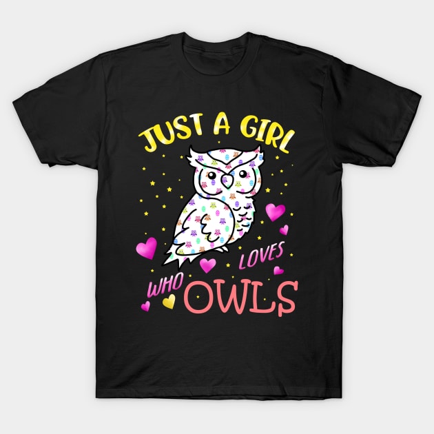 Just A Girl Who Loves Owls Gift Women Owl Lover Girls Owl T-Shirt by PomegranatePower